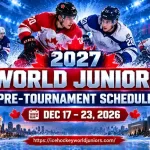 2027 World Juniors Pre-Tournament Schedule: Dates, Teams, and Venues 1 2027 World Juniors Pre-Tournament Schedule